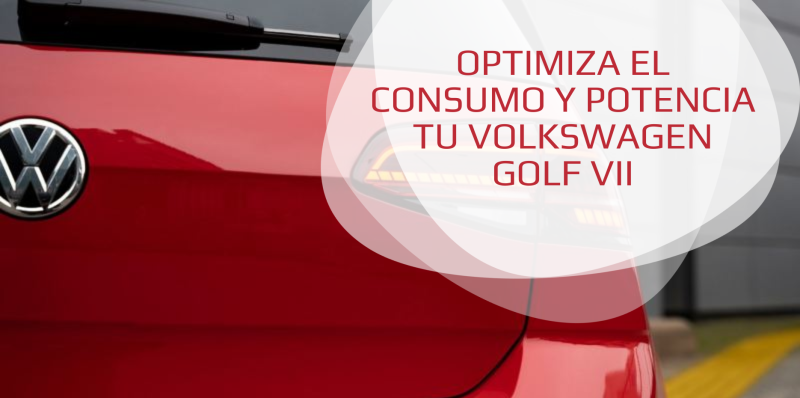 Optimiza el consumo y potencia tu Volkswagen Golf VII