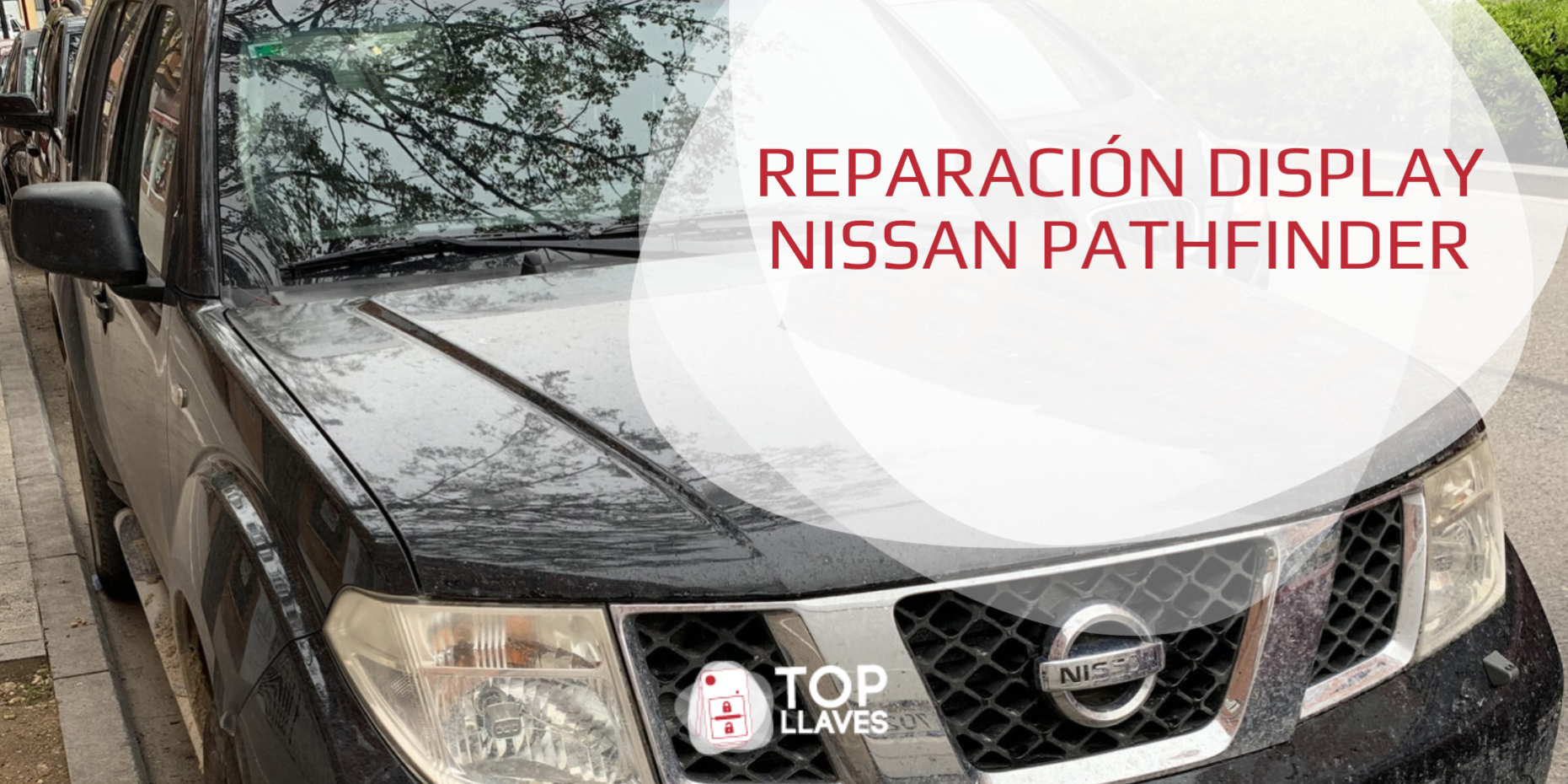 REPARACIÓN DISPLAY NISSAN PATHFINDER