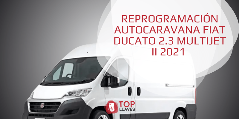 REPROGRAMACIÓN AUTOCARAVANA FIAT DUCATO 2.3 MULTIJET II 2021 Challenger Vany V114
