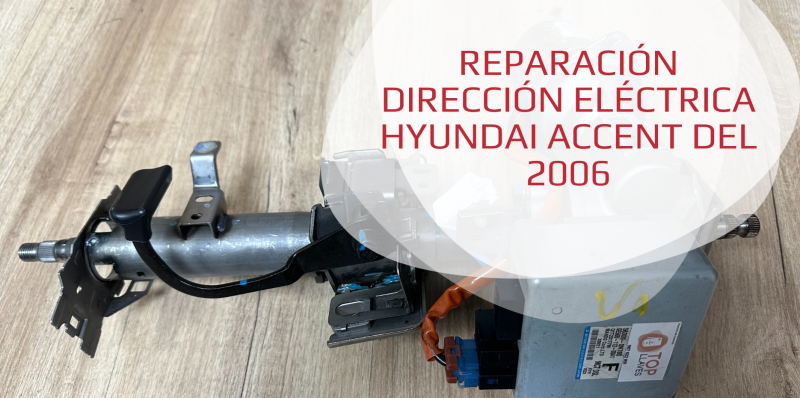 Reparación dirección eléctrica Hyundai Accent del 2006