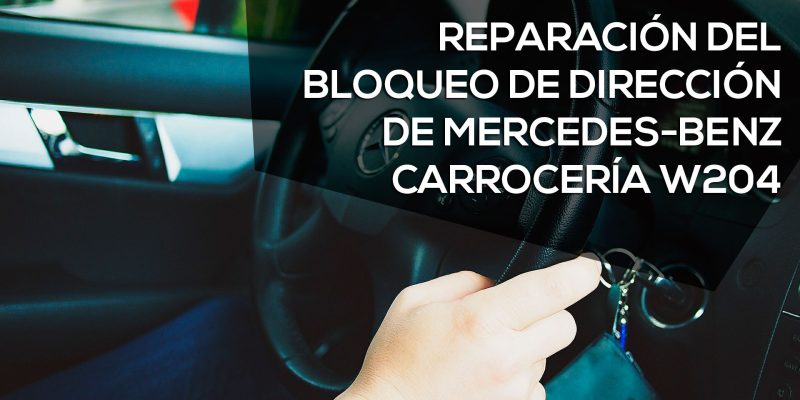 Reparación de Mercedes Benz, bloqueo de dirección
