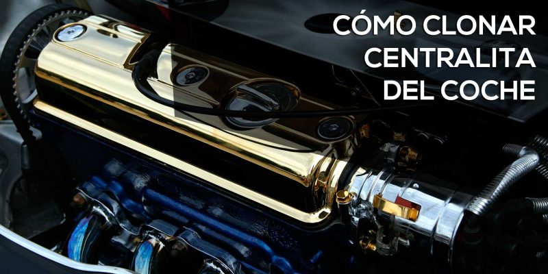 Cómo clonar la centralita del coche Cómo clonar la centralita del coche