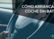 Cómo arrancar un coche sin batería