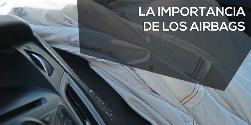 La importancia de los airbags La importancia de los airbags