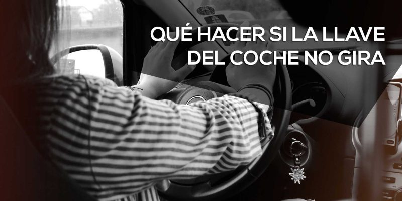 Qué hacer si la llave del coche no gira